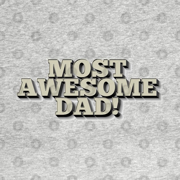 MOST AWESOME DAD! Cool Father Gift Ideas by DankFutura